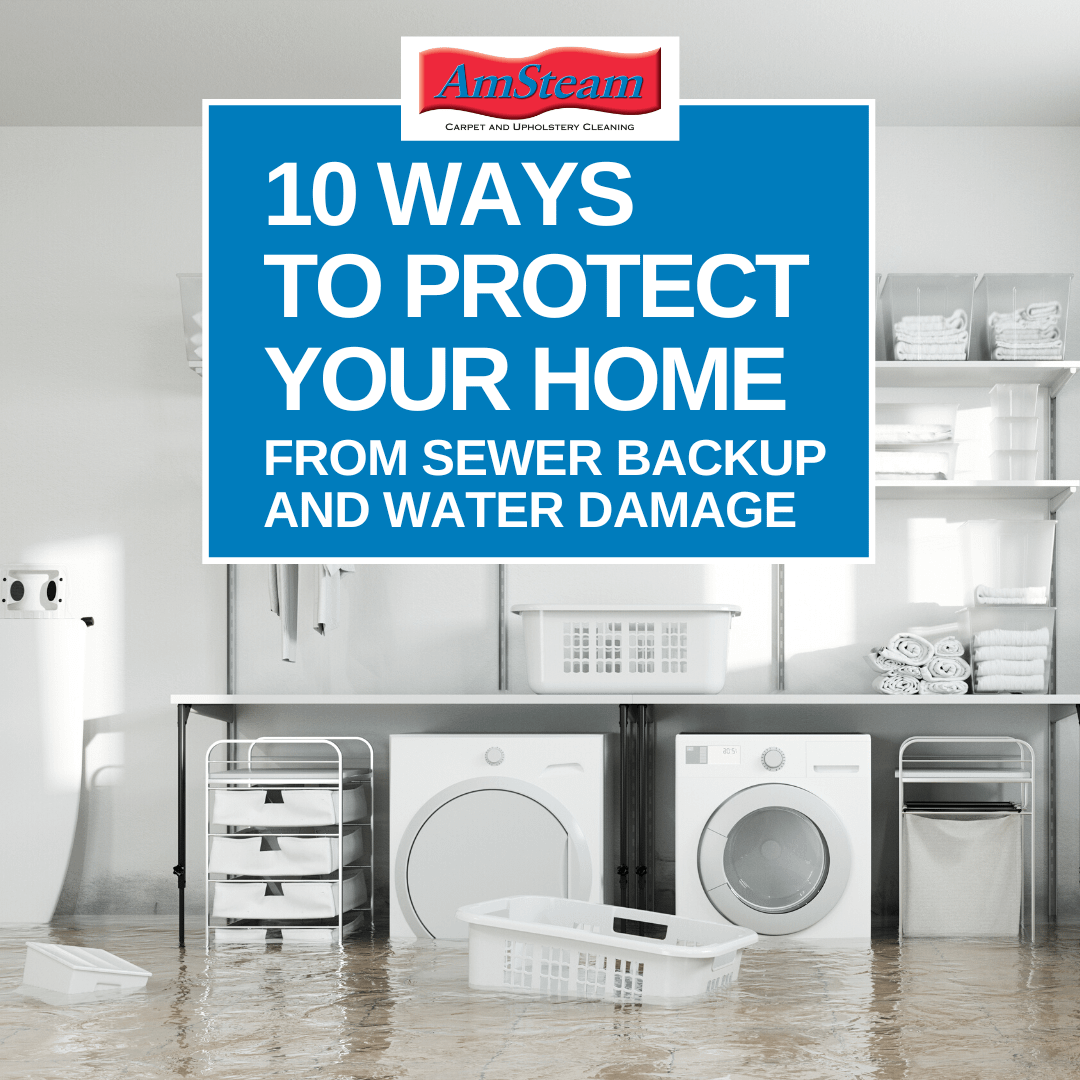 10 ways to protect your home from sewer backup and water damage
